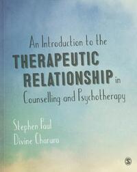 An Introduction to the Therapeutic Relationship in Counselling and Psychotherapy