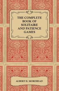 The Complete Book of Solitaire and Patience Games