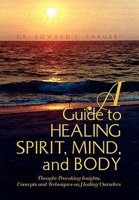 A Guide to Healing Spirit, Mind, and Body
