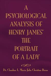 The Psychological Analysis of Henry James in the Portrait of a Lady
