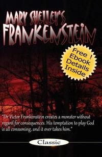 Frankenstein: Mary Shelley's Frankenstein: The Modern Prometheus