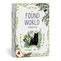 The Found World Oracle: A 60-Card Deck and Guidebook for Magic in the Everyday