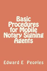 Basic Procedures for Mobile Notary Signing Agents