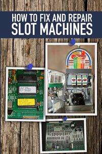 How to fix and Repair Slot Machines: The PE Plus and S Plus