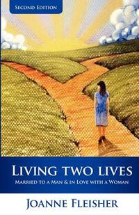 Living Two Lives: Married to a Man & In Love with a Woman