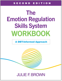 The Emotion Regulation Skills System Workbook, Second Edition