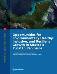 Opportunities for environmentally healthy, inclusive, and resilient growth in Mexico's Yucatan Peninsula