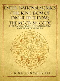 Enter Nationalnomics (the King-Dom of Divine Free-Dom) the Moorish Code