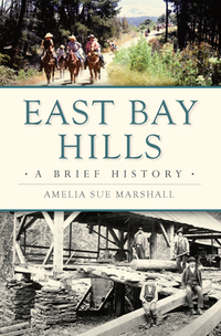 East Bay Hills: A Brief History