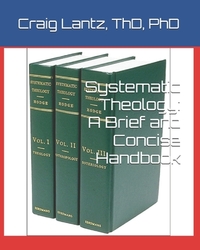Systematic Theology: A Brief and Concise Handbook