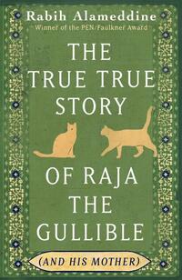 The True True Story of Raja the Gullible (and His Mother)