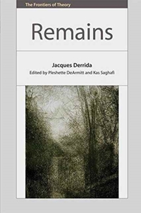 Remains – Jacques Derrida