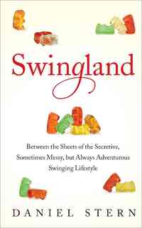 Swingland: Between the Sheets of the Secretive, Sometimes Messy, But Always Adventurous Swinging Lifestyle
