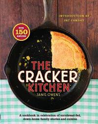 The Cracker Kitchen: A Cookbook in Celebration of Cornbread-Fed, Down H