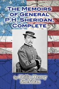 The Memoirs of General P. H. Sheridan, Complete