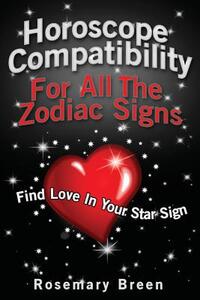 Horoscope Compatibility For All the Zodiac Signs: Find Love in Your Astrology Star Sign