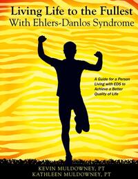 Living Life to the Fullest with Ehlers-Danlos Syndrome