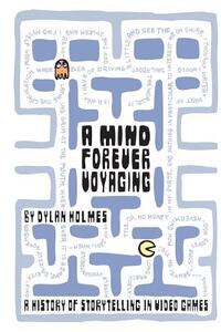 A Mind Forever Voyaging: A History of Storytelling in Video Games