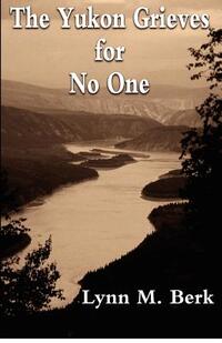 The Yukon Grieves for No One