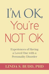 I'm OK, You're Not OK: Experiences of Having a Loved One with a Personality Disorder