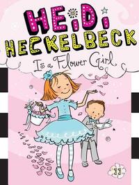 Heidi Heckelbeck Is a Flower Girl