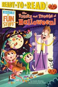 The Tricks and Treats of Halloween!: Ready-To-Read Level 3