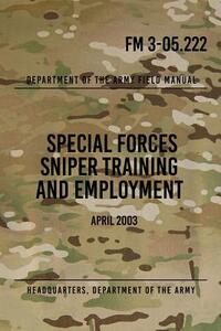 FM 3-05.222 Special Forces Sniper Training and Employment: April 2003