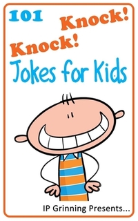 101 Knock Knock Jokes for Kids: (Joke Books for Kids)