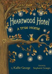 Heartwood Hotel, Book 1: A True Home
