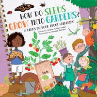 How Do Seeds Grow Into Gardens?: A Hands-On Book about Gardening