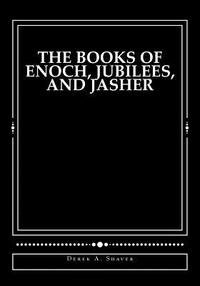 The Books of Enoch, Jubilees, and Jasher