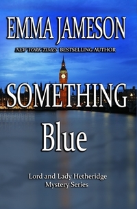 Something Blue: Lord & Lady Hetheridge #3