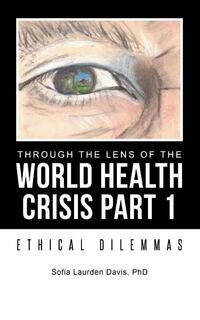 Through the Lens of the World Health Crisis Part 1