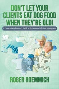 Don't Let Your Clients Eat Dog Food When They're Old!
