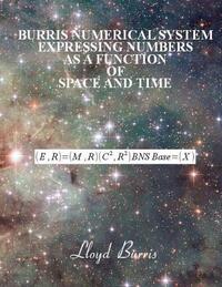 Burris Numerical System - Expressing numbers as a function of space and time