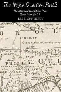 The Negro Question Part 2 the Slave Ships That Came from Judah