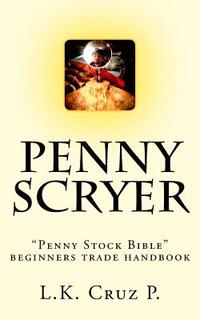Penny Scryer: "Penny Stock Bible" beginners trade handbook