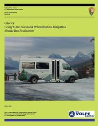 Glacier: Going to the Sun Road Rehabilitation Mitigation Shuttle Bus Evaluation
