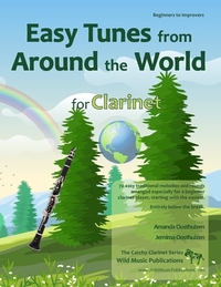 The Catchy Clarinet Book of Easy Tunes from Around the World: 70 Traditional melodies and rounds from 28 countries arranged especially for beginner Cl