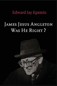 James Jesus Angleton: Was He Right?