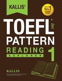 KALLIS' iBT TOEFL Pattern Reading 1: Explorer