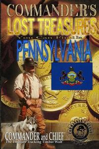 Commander's Lost Treasures You Can Find In Pennsylvania: Follow the Clues and Find Your Fortunes!