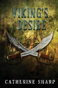 Viking's Desire: Sexy-Romance Novel: A Viking Love Story