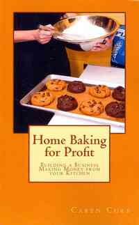 Home Baking for Profit: Building a Business Making Money from your Kitchen