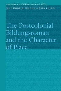 The Postcolonial Bildungsroman and the Character of Place