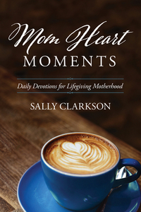 Clarkson, S: Mom Heart Moments
