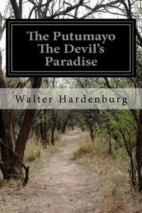 The Putumayo The Devil's Paradise