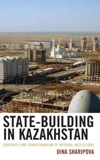 State-Building in Kazakhstan