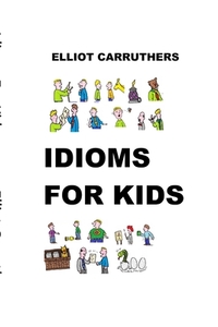 Idioms For Kids: Cartoons and Fun