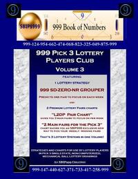 999 Pick 3 Lottery Players Club Volume 3: Featuring SD-ZERO-NR GROUPER Strategy and 2 Lottery Charts